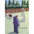 My Life, God's Grace and My Visions
