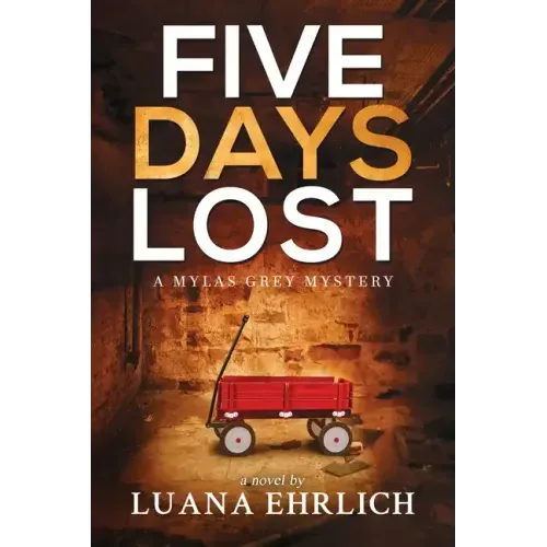 Five Days Lost: A Mylas Grey Mystery
