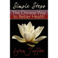Simple Steps: The Chinese Way to Better Health