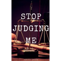 Stop Judging Me