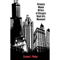 Visionary Women Writers of Chicago's Black Arts Movement