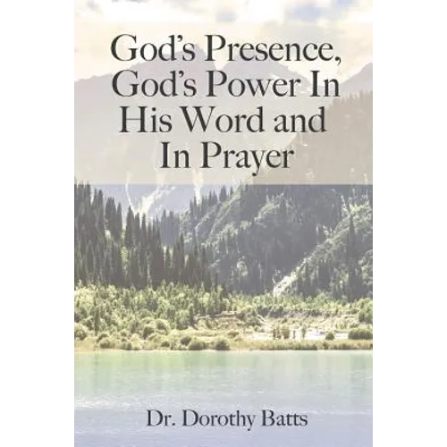 God's Presence, God's Power in His Word and in Prayer
