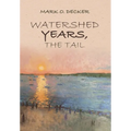Watershed Years, the Tail