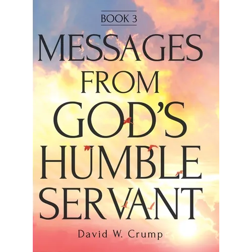 Messages From God's Humble Servant: Book 3