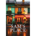 Sam's Place: The Tale of a Small Town Cafe