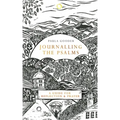 Journalling the Psalms: A Guide for Reflection and Prayer