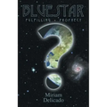 Blue Star: Fulfilling Prophecy