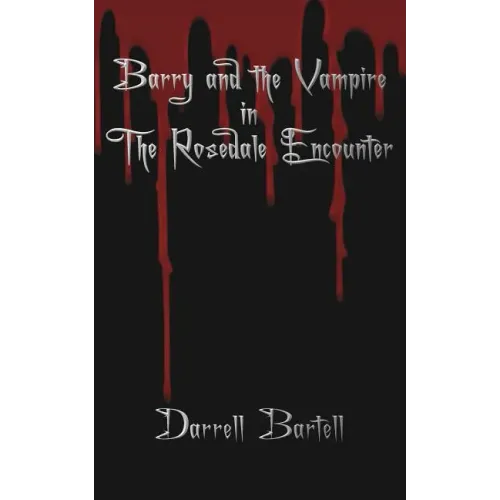 Barry and the Vampire in the Rosedale Encounter