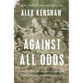 Against All Odds: A True Story of Ultimate Courage and Survival in World War II