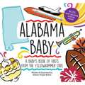 Alabama Baby: A Baby's Book of Firsts from the Yellowhammer State