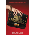 Mere Mortals