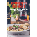 Restaurant Business: How to Start and be Successful