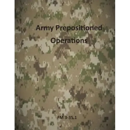 Army Prepositioned Operations: FM 3-35.1