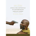 Ethics and Aesthetics in Contemporary African Cinema: The Politics of Beauty