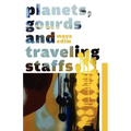 Planets, Gourds and Traveling Staffs