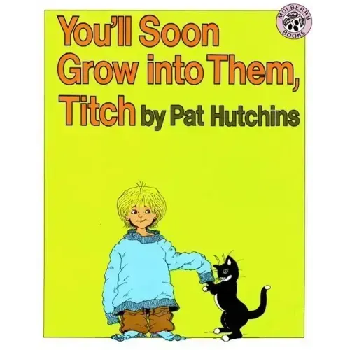 You'll Soon Grow Into Them, Titch