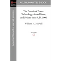 The Pursuit of Power: Technology, Armed Force, and Society Since A.D. 1000