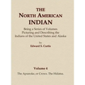 The North American Indian Volume 4 - The Apsaroke, or Crows, The Hidatsa
