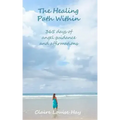 The Healing Path Within: 365 days of angel guidance and affirmations
