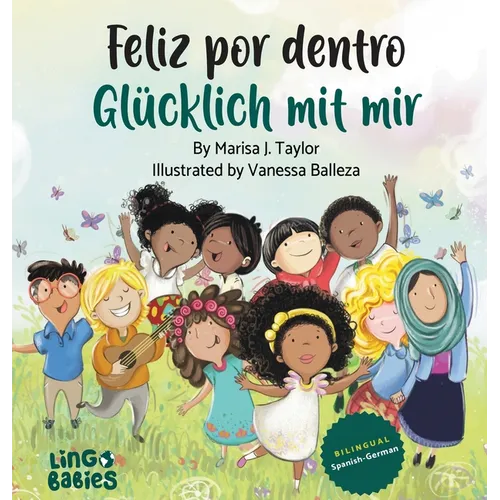 Feliz por dentro / Glücklich mit mir: Ein zweisprachiges Kinderbuch Spanisch Deutsch/un libro bilingüe para niños español aleman - Hardcover