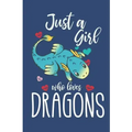 Just A Girl Who Loves Dragons: Cute Dragon College Ruled Line Notebook