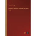 Manual of Gardening for Bengal and Upper India