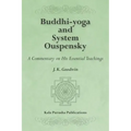 Buddhi-yoga and System Ouspensky: A Commentary on His Essential Teachings