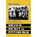 Branch Rickey in Pittsburgh: Baseball's Trailblazing General Manager for the Pirates, 1950-1955