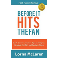 Before It Hits The Fan: Quick Communication Tips to Help You Resolve Conflict and Reduce Stress