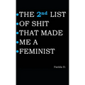 THE 2nd LIST OF SHIT THAT MADE ME A FEMINIST