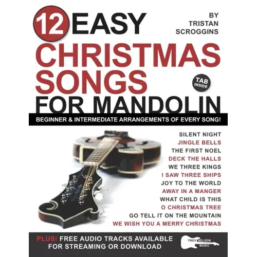 12 Easy Christmas Songs for Mandolin: Beginner and Intermediate Arrangements of Every Song