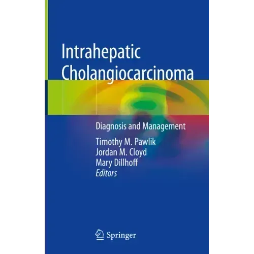 Intrahepatic Cholangiocarcinoma: Diagnosis and Management