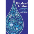 Global Tribe: Technology, Spirituality and Psytrance