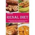 Renal Diet: A Complete Beginner's Guide to Live Healthy With Healthy Kidneys (Ultimate Guide to Equip Its Reader With Knowledge)