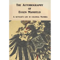 Autobiography of Eugen Mansfeld: A German Settler's Life in Colonial Namibia