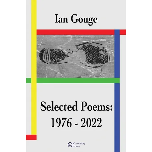 Ian Gouge - Selected Poems (1976 - 2022)