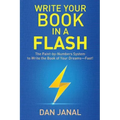 Write Your Book in a Flash: A Paint-by-Numbers System to Write the Book of Your Dreams-FAST!