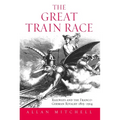 The Great Train Race: Railways and the Franco-German Rivalry, 1815-1914