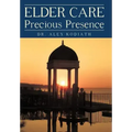 Elder Care: Precious Presence