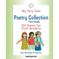 My Very Own Poetry Collection First Grade: 101 Poems For First Graders