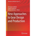 New Approaches to Gear Design and Production