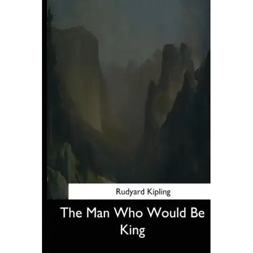 The Man Who Would Be King