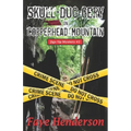 Skull-Dug-gery on Copperhead Mountain