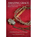 Amazing Grace: The Essence of Our Proclamation