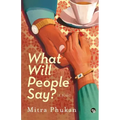 What Will People Say? a Novel