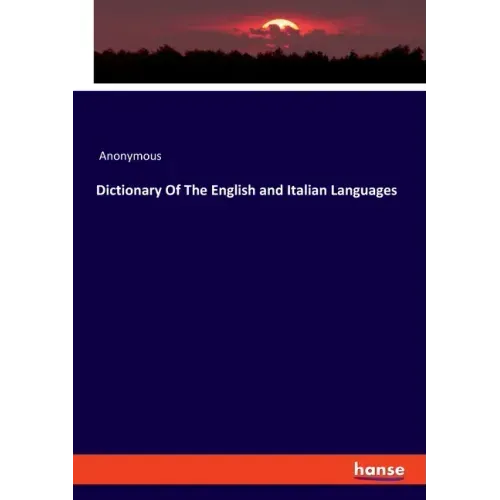 Dictionary Of The English and Italian Languages