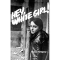 Hey, White Girl!