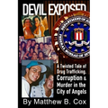 Devil Exposed: A Twisted Tale of Drug Trafficking, Corruption & Murder in the City of Angels