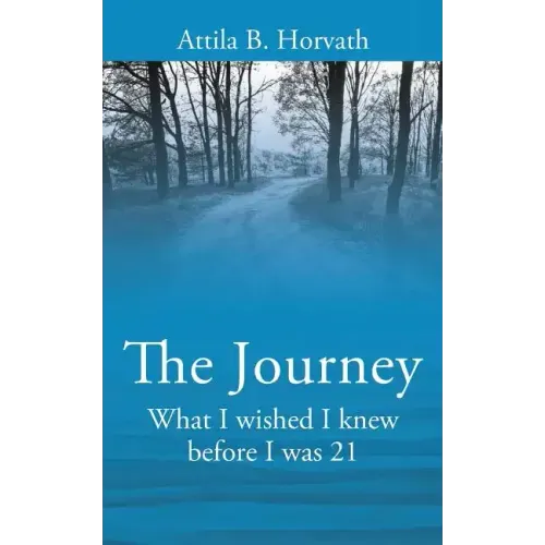 The Journey: What I wished I knew before I was 21