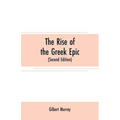 The rise of the Greek epic: being a course of lectures delivered at Harvard University (Second Edition)